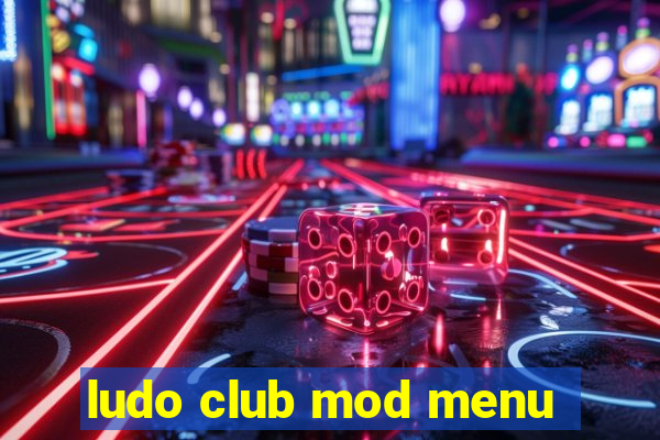 ludo club mod menu